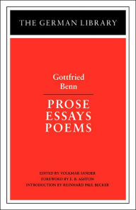 Title: Prose Essays Poems: Gottfried Benn, Author: Volkmar Sander
