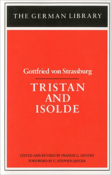 Tristan and Isolde: Gottfried von Strassburg / Edition 1
