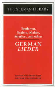 Title: German Lieder: Beethoven, Brahms, Mahler, Schubert, and others, Author: Philip Lieson Miller