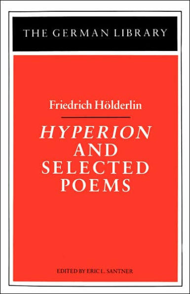 Hyperion and Selected Poems: Friedrich HÃ¶lderlin / Edition 1