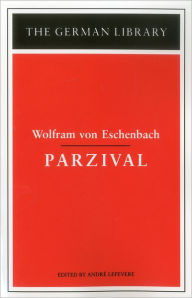 Title: Parzival: Wolfram von Eschenbach, Author: André Lefevere