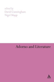 Title: Adorno and Literature, Author: David Cunningham