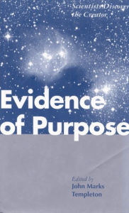 Title: Evidence of Purpose: Scientists Discover the Creator, Author: John Marks Templeton