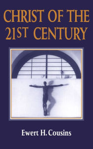 Title: Christ of the 21st Century, Author: Ewert Cousins