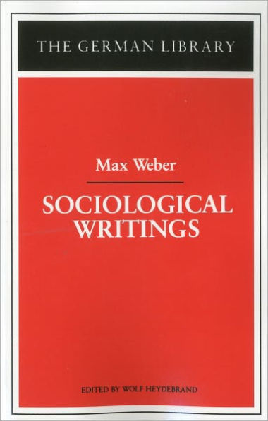 Sociological Writings: Max Weber / Edition 1