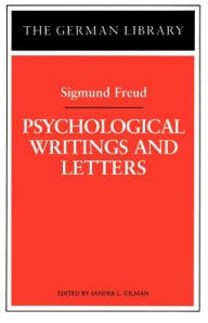Title: Psychological Writings and Letters / Edition 1, Author: Sigmund Freud