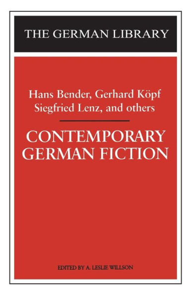 Contemporary German Fiction: Hans Bender, Gerhard KÃ¶pf, Siegfried Lenz, and others