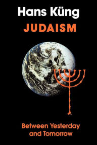 Title: Judaism: Between Yesterday and Tomorrow, Author: Hans Küng