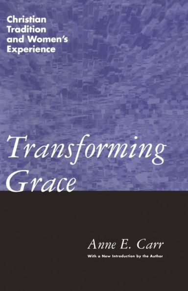 Transforming Grace: Christian Tradition and Women's Experience