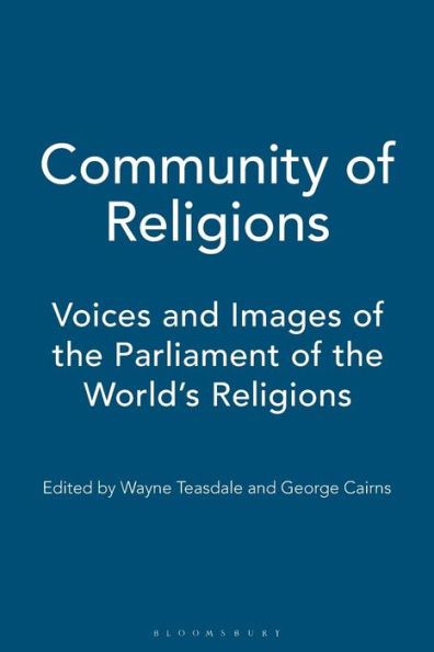 Community of Religions: Voices and Images of the Parliament of the World's Religions