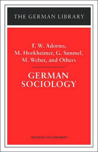 Title: German Sociology: T.W. Adorno, M. Horkheimer, G. Simmel, M. Weber, and Others, Author: Uta Gerhardt