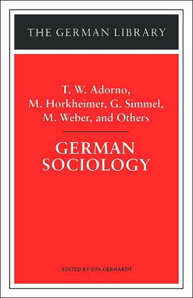 German Sociology: T.W. Adorno, M. Horkheimer, G. Simmel, M. Weber, and Others