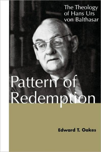 Pattern of Redemption: The Theology of Hans Urs von Balthasar / Edition 2