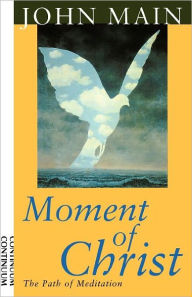 Title: Moment of Christ: The Path of Meditation, Author: John Main