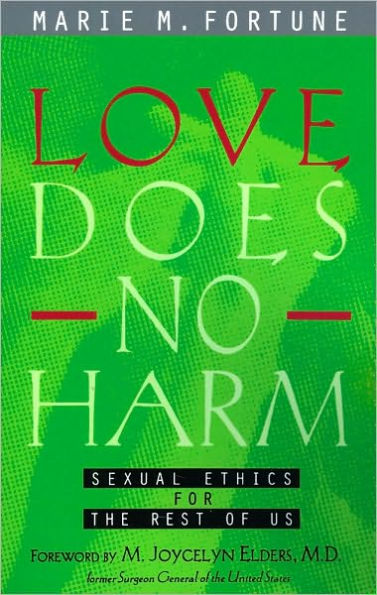 Love Does No Harm: Sexual Ethics for the Rest of Us