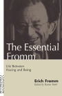 The Essential Fromm: Life Between Having and Being