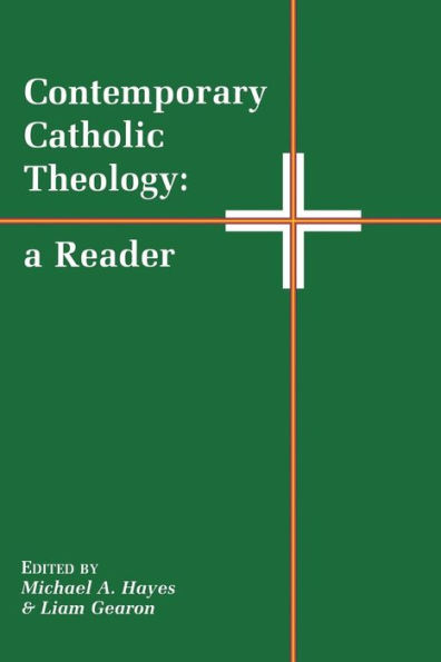 Contemporary Catholic Theology: A Reader / Edition 1