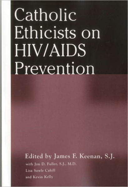 Catholic Ethicists on HIV/AIDS Prevention / Edition 1