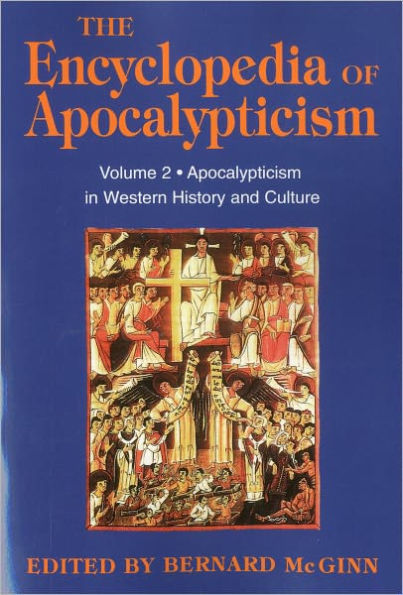 Encyclopedia of Apocalypticism: Volume 2: Apocalypticism in Western History and Culture