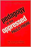 Pedagogy of the Oppressed: 30th Anniversary Edition / Edition 3
