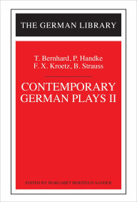Title: Contemporary German Plays II: T. Bernhard, P. Handke, F.X. Kroetz, B. Strauss, Author: Margaret Herzfeld-Sander