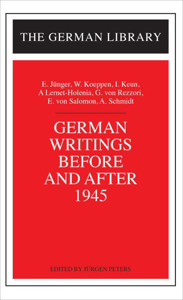 German Writings Before and After 1945: E. Junger, W. Koeppen, I. Keun, A. Lernet-Holenia, G. von Rez