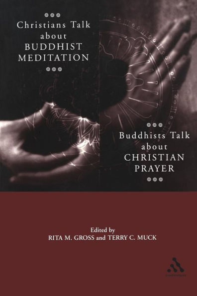 Christians Talk About Buddhist Meditation, Buddhists Christian Prayer