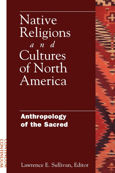 Native Religions and Cultures of North America: Anthropology the Sacred