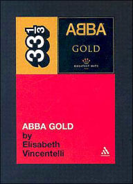 Title: Abba's ABBA Gold, Author: Elisabeth Vincentelli
