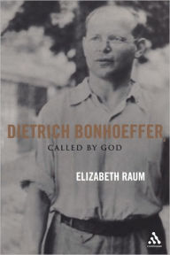 Title: Dietrich Bonhoeffer: Called by God, Author: Elizabeth Raum