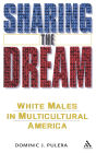 Sharing the Dream: White Males in Multicultural America