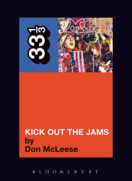 Title: MC5's Kick Out the Jams, Author: Don  McLeese