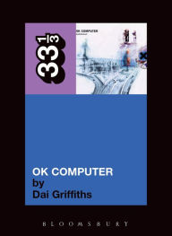 Title: Radiohead's OK Computer, Author: Dai Griffiths