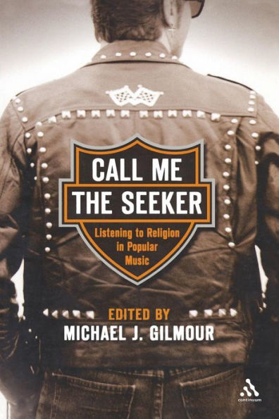 Call Me the Seeker: Listening to Religion in Popular Music / Edition 1