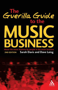 Title: Guerilla Guide to the Music Business: 2nd Edition, Author: Sarah Davis