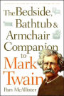 Bedside, Bathtub and Armchair Companion to Mark Twain