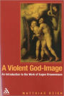 A Violent God-Image: An Introduction to the Work of Eugen Drewermann