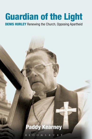 Guardian of the Light: Denis Hurley: Renewing Church, Opposing Apartheid