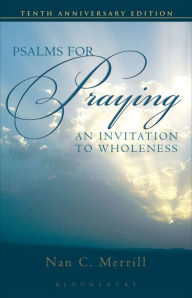 Title: Psalms for Praying: An Invitation to Wholeness, Author: Nan C. Merrill