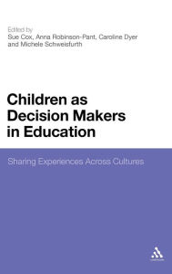 Title: Children as Decision Makers in Education: Sharing Experiences Across Cultures, Author: Sue Cox