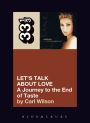 Celine Dion's Let's Talk about Love: A Journey to the End of Taste / Edition 1