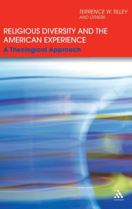 Title: Religious Diversity and the American Experience: A Theological Approach, Author: Terrence W. Tilley