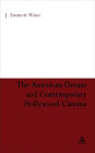 The American Dream and Contemporary Hollywood Cinema / Edition 1