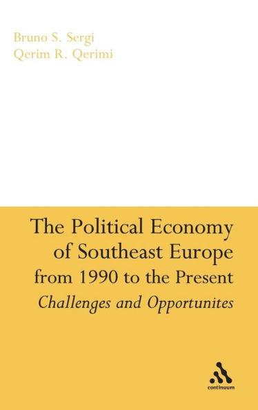 The Political Economy of Southeast Europe from 1990 to the Present
