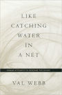 Like Catching Water in a Net: Human Attempts to Describe the Divine / Edition 1