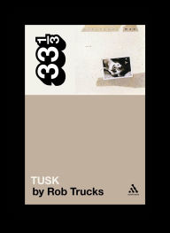 Title: Fleetwood Mac's Tusk, Author: Rob Trucks