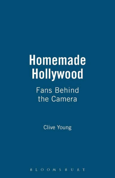 Homemade Hollywood: Fans Behind the Camera