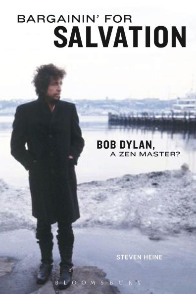 Bargainin' for Salvation: Bob Dylan, a Zen Master?