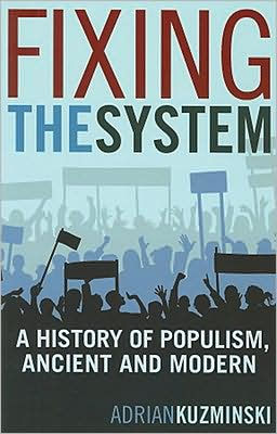 Fixing the System: A History of Populism, Ancient and Modern