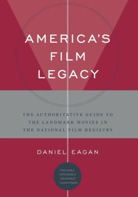 America S Film Legacy The Authoritative Guide To The Landmark